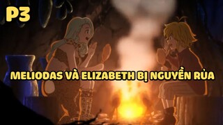 [Thất hình đại tội] - Meliodas và Elizabeth bị nguyền rủa (P3) | Anime hay