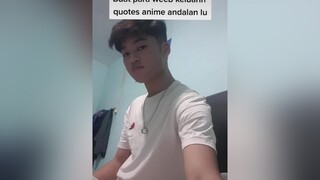 ntar ku rate yang plg bagus😏 anime animeedit quotes animequotes weeb weebs wibubaubawang wibuindonesia foryoupage fyp fypシ