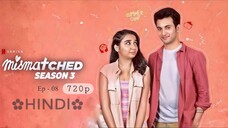 Mismatched - Season 03 episode 08 (720p with Esub)- beginning middle and...