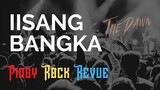 Iisang Bangka (The Dawn) - by Pinoy Rock Revue