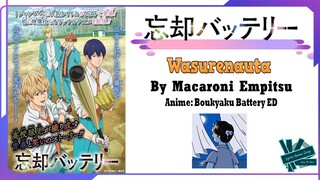 Macaroni Empitsu - Wasurenauta | Anime: Boukyaku Battery ED Full (Lyrics)