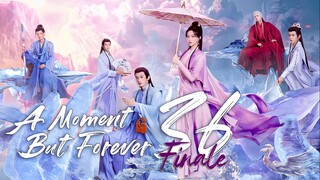 EP36 FINALE A..Moment..But..Forever (2025)