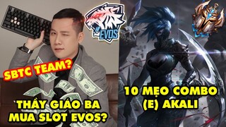 Update LMHT: Sốc Thầy Giáo Ba mua lại suất dự của EVOS Esports – 10 mẹo combo (E) của Akali