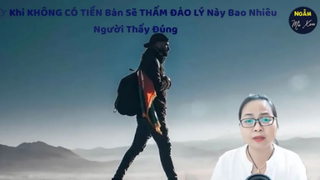 Khi KHÔNG CÓ TIỀN Bạn Sẽ THẤM ĐẠO LÝ Này Bao Nhiêu Người Thấy Đúng _ Ngẫm Mà Xe