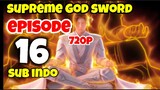 supreme sword god episode 16 sub indo