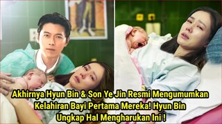 Akhirnya Hyun Bin & Son Ye Jin Resmi Mengumumkan Kelahiran Bayi Pertama Mereka! Hyun Bin Ungkap Ini