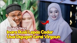 BREAKING NEWS! Inara Rusli Mantap Lepas Cadar Usai Digugat Cerai Virgoun, Wajah Cantik Jadi Sorotan