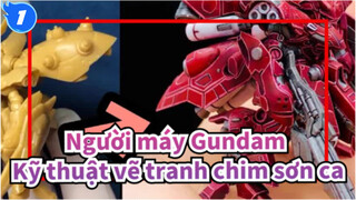 [Người máy Gundam] Kỹ thuật vẽ tranh chim sơn ca_1