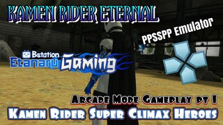 Kamen Rider Eternal Part 1 - Arcade Mode Kamen Rider Super Climax Heroes PSP