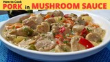 PORK IN MUSHROOM SAUCE | Pork With Creamy Mushroom Sauce | Creamy PORK MUSHROOM