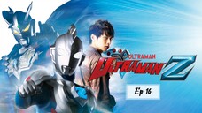 Ultraman Z ตอน 16 พากย์ไทย