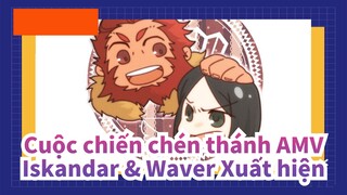 [Cuộc chiến Chén Thánh/Zero] Đoạn cắt cảnh Iskandar&Waver_P