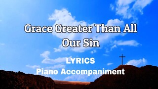 Grace Greater Than All Our Sin | Piano | Lyrics | Accompaniment