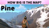 HOW BIG IS THE MAP in Pine? Creep Across the Map