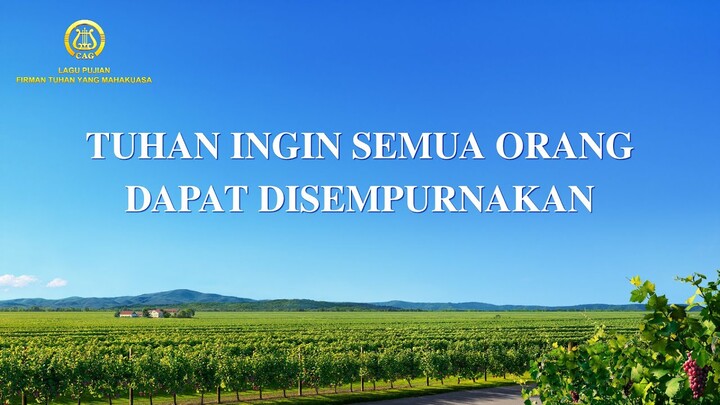Lagu Rohani Terbaru 2022 - Tuhan Ingin Semua Orang Dapat Disempurnakan