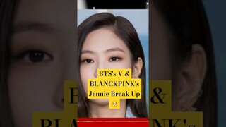 BTS's V & BLANCKPINK's Jennie Break Up 🥺