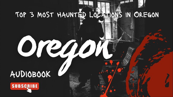 Most Haunted Locations in Oregon | Top 3