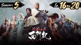 Xi Xing Ji S5 Eps. 16~20 Subtitile Indonesia