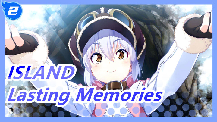[ISLAND]ไอเอ็นLasting Memories (เวอร์ชั่นเต็ม/พร้อมซับภาษาจีนและญี่ปุ่น)_2