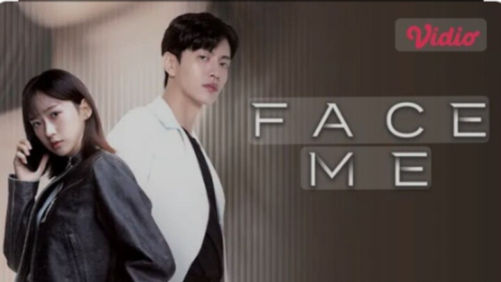 FACE ME episode 9 sub indo