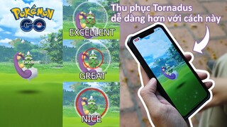 Chi tiết cách ném Excellent boss 5 sao Tornadus trong Pokemon GO