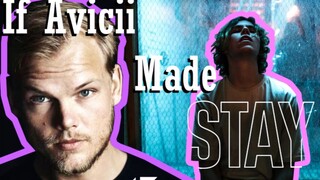 ถ้าเพลง STAY คือเพลงที่ Avicii ทำเป็นเสียงไฟฟ้า