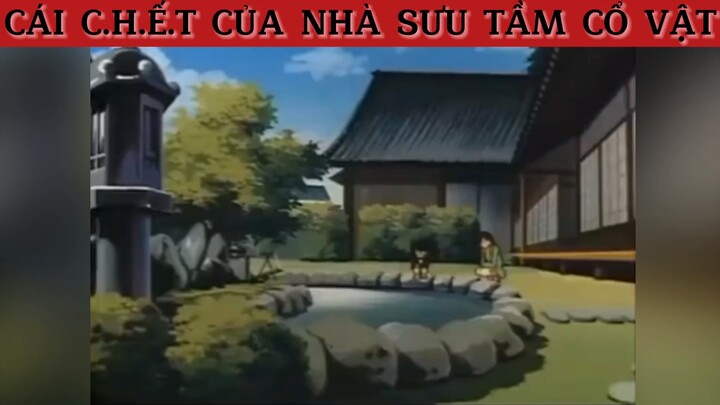 Cái chết của nhà sưu tầm cổ vật #phimanimehaymoingay