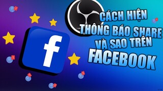 2019 Cách hiện thông báo Share và donate sao trên màn hình stream ở OBS | Long Plus