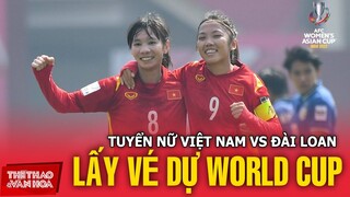 Tuyển nữ Việt Nam vs Đài Loan - Chiến thắng để giành vé dự World Cup |  Play-off ASIAN CUP NỮ 2022