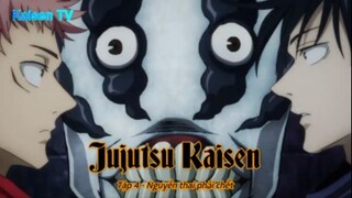 Jujutsu Kaisne Tập 4 - Nguyền thai phải chết