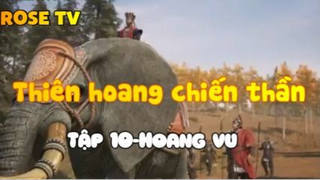 Thiên hoang chiến thần_Tập 10-Hoang vu