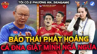 Vừa Công Bố Danh Sách Đá Seagame, HLV Park Khiến Báo Thái Phát Hoảng, Cả ĐNA Giật Mình Ngã Ngửa