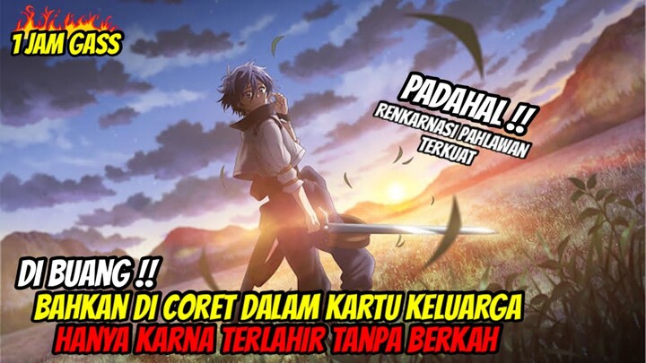 Di buang hanya karena lemah padahal renkarnasi pahlawan TERKUAT ‼️