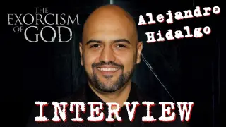 Alejandro Hidalgo Talks His Latest Horror Movie 'The Exorcism of God'