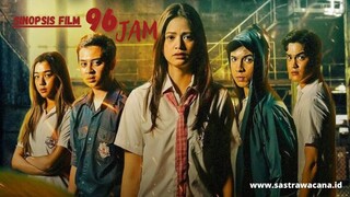 Terbaru| Sinopsis Film 96 Jam, Kisah Penculikan Yang Melibatkan 6 remaja Anak Orang Kaya !!!