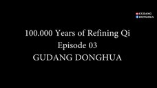 100.000 Years Of Refining Qi Episode 03 Subtitle Indonesia