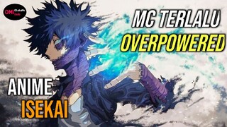 5 ANIME ISEKAI DENGAN MC OVERPOWER