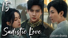Sadistic Love (2025) – Eps. 15 [Sub Indo]