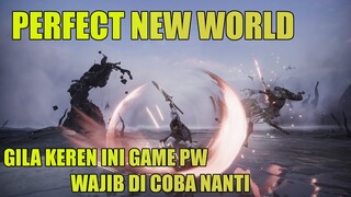 Gila Keren Sih Ini Game MMORPG Perfect World Baru - Perfect New World