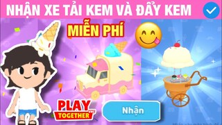 Play Together | Nhận Xe Tải Kem và Xe Đẩy Kem MIỄN PHÍ