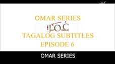 Omar Series Tagalog Subtitles Episode 6