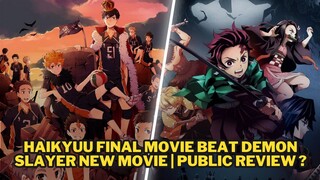 Haikyuu Final movie Beat Demon Slayer New Movie |Public Review & International Release ?