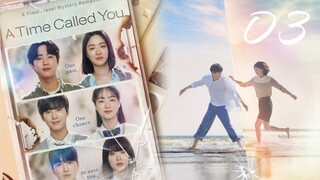 🌸 A Time Called You Ep.3 [Eng Sub]