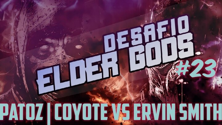 MK11 - Desafio Elder Gods #23 - Patoz | CoYoTe Vs Ervin Smith