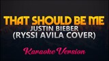 That Should Be Me - Ryssi Avila Cover (Karaoke Version)