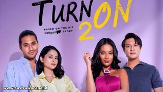 Sinopsis Series TURN ON 2, Hadirnya Sang Mantan Membuat Andreas Kembali trauma terhadap cinta !!