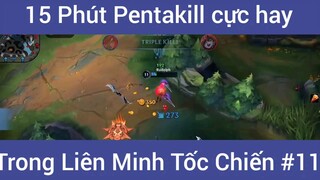 15 phút Pentakill cực hay LMHT #11