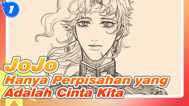 JoJo
Hanya Perpisahan yang Adalah Cinta Kita_1