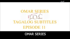 Omar Series Tagalog Subtitles Episode 11