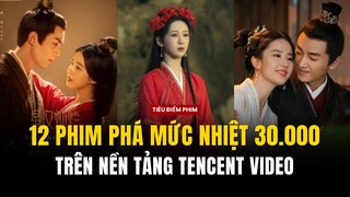 NHỮNG BỘ PHIM PHÁ NHIỆT ĐỘ 30.000 TRÊN TENCENT VIDEO - DƯƠNG TỬ CÓ ĐẾN 3 PHIM !